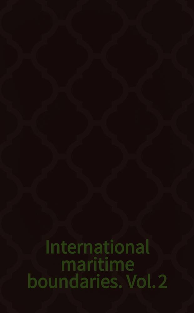 International maritime boundaries. Vol. 2