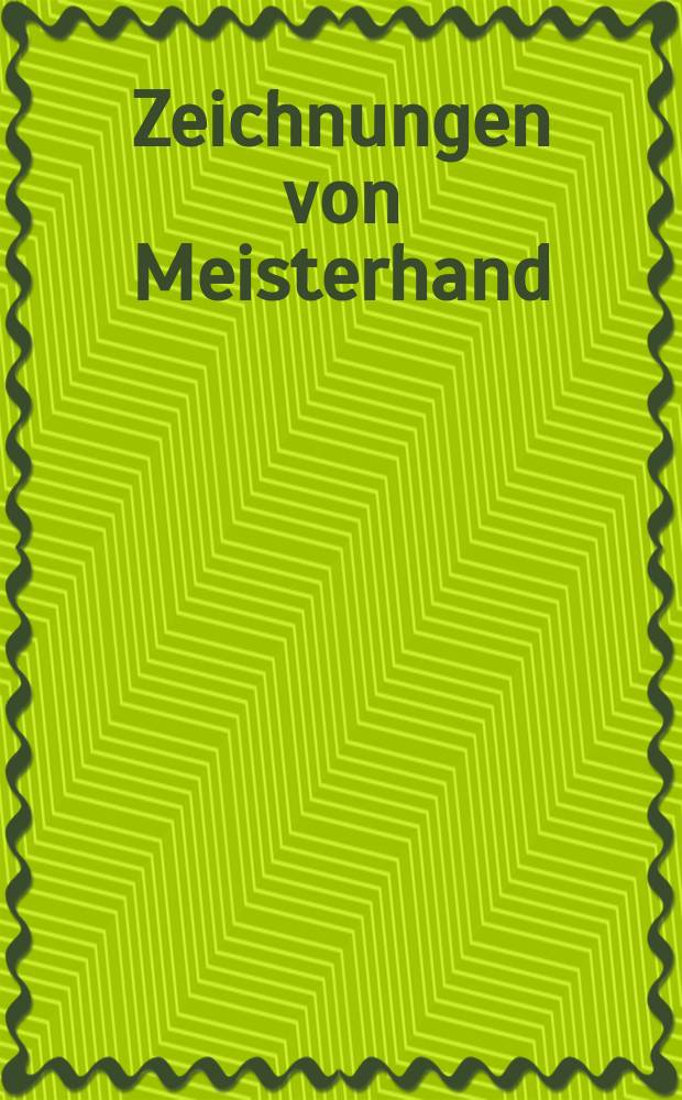 Zeichnungen von Meisterhand : die Sammlung Uffenbach aus der Kunstsammlung der Universität Göttingen : dieser Katalog begleitet die Ausstellungen in Koblenz, Mittelrhein-Museum et al. = Рисунки мастеров из собрания Уффенбаха.
