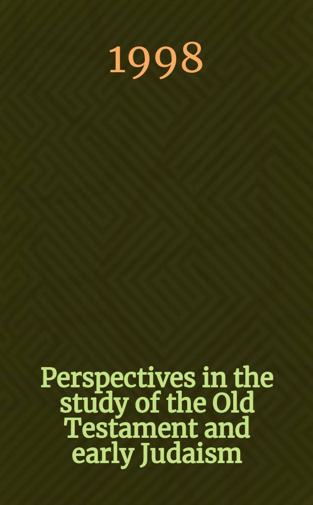 Perspectives in the study of the Old Testament and early Judaism : a symposium in honour of Adam S. van der Woude on the occasion of his 70th birthday = Перспективы в изучении Ветхого Завет и раннего иудаизма