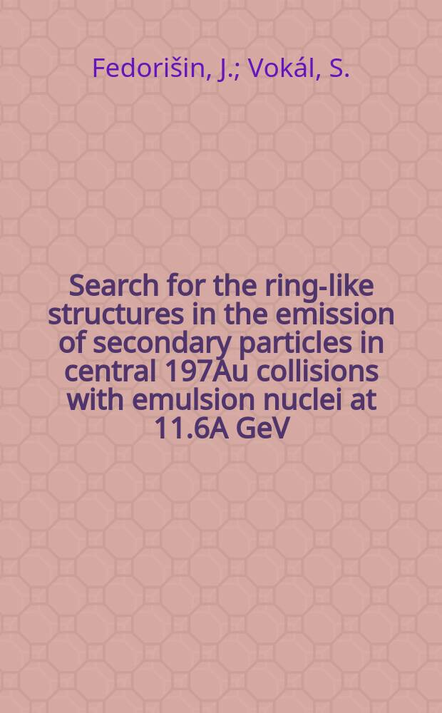 Search for the ring-like structures in the emission of secondary particles in central 197Au collisions with emulsion nuclei at 11.6A GeV/c