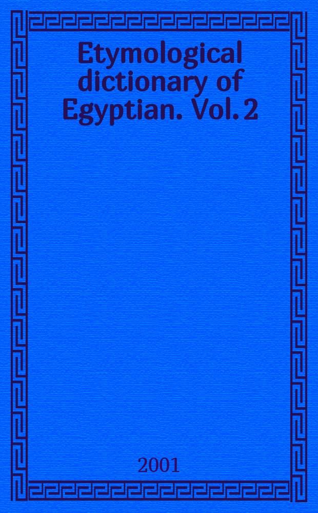Etymological dictionary of Egyptian. Vol. 2 : b-, p-, f-