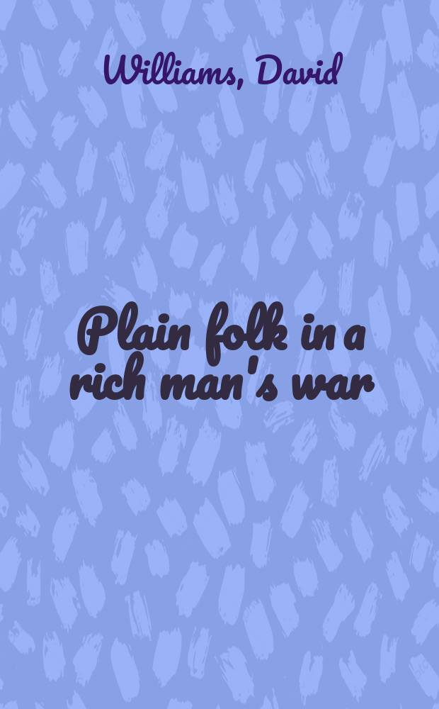 Plain folk in a rich man's war : class and dissent in Confederate Georgia = Народ равнин в войне богачей: класс и раскол у конфедератов Джорджии