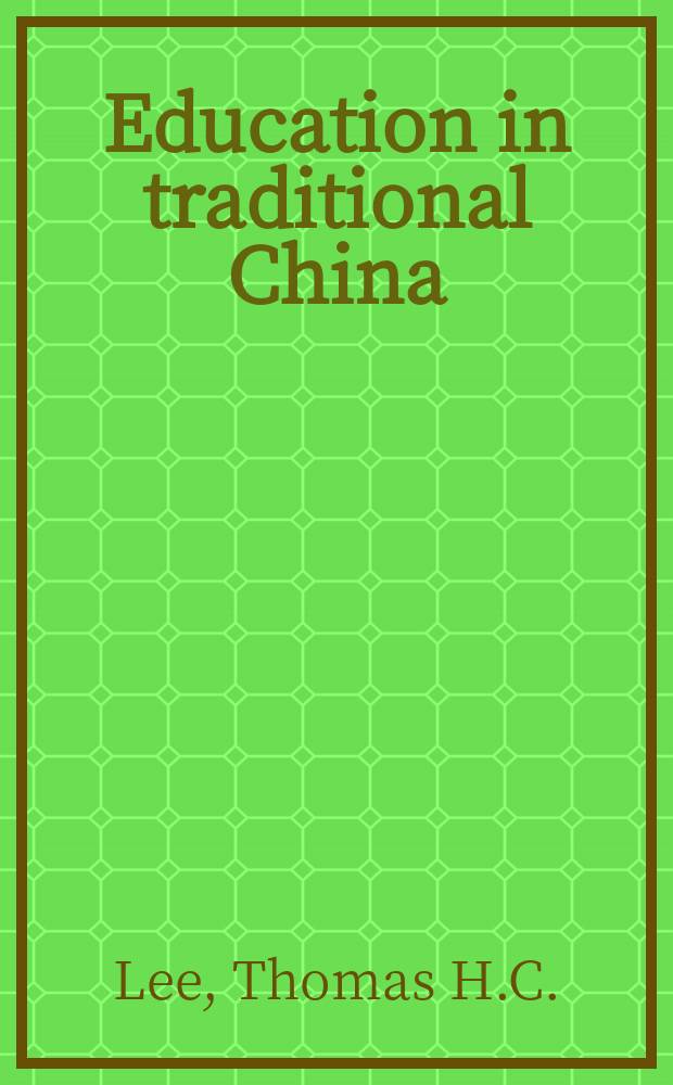 Education in traditional China : a history = Образование в традиционном Китае: история