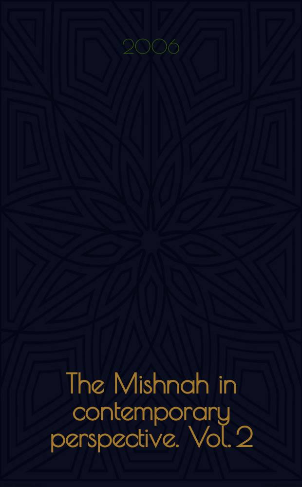 The Mishnah in contemporary perspective. Vol. 2