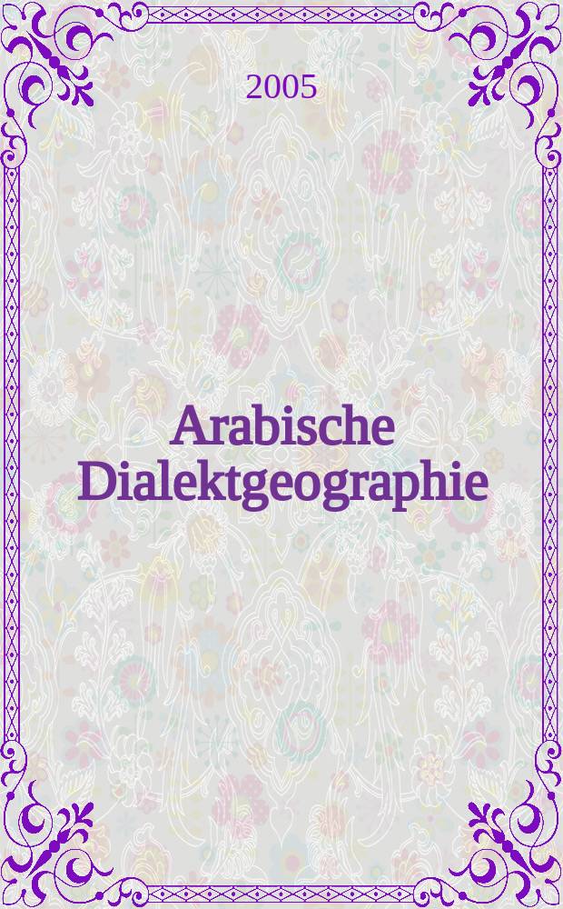 Arabische Dialektgeographie : eine Einführung = География диалектов арабского языка