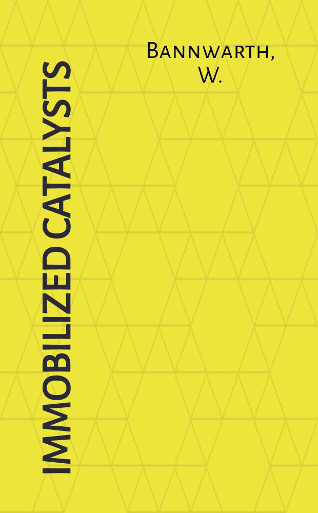 Immobilized catalysts : solid phases, immobilization and applications