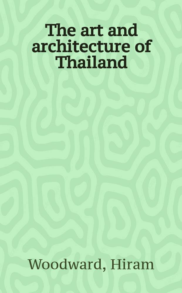 The art and architecture of Thailand : from prehistoric times through the thirteenth century = Искусство и архитектура Таиланда