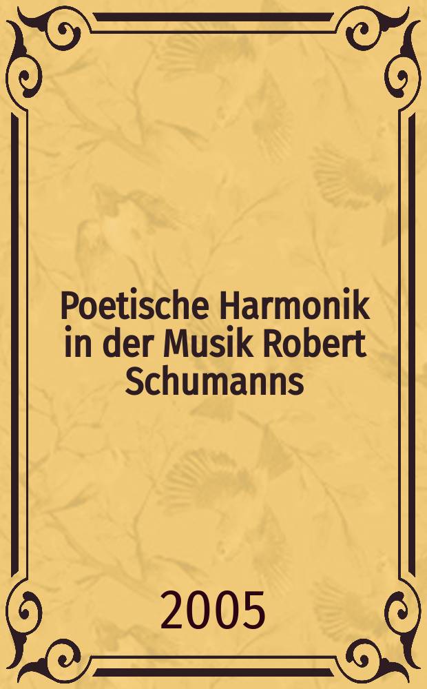 Poetische Harmonik in der Musik Robert Schumanns = Поэтическая гармония в музыке Роберта Шумана