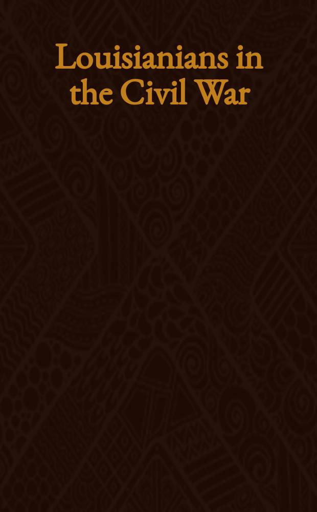 Louisianians in the Civil War = Луизианцы в гражданской войне