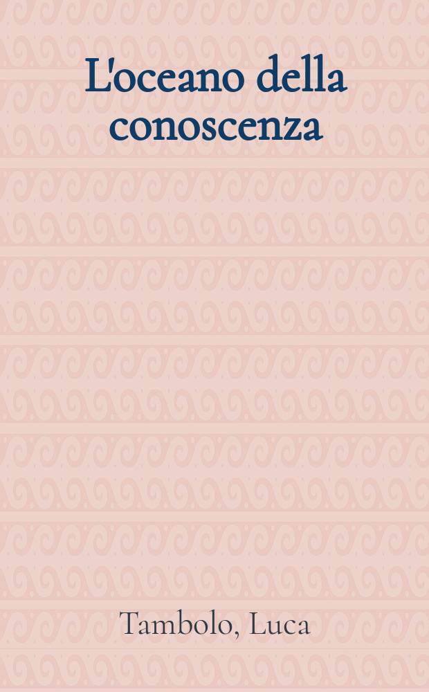 L'oceano della conoscenza : il pluralismo libertario di Paul Karl Feyerabend = Окефн познания: Плюрализм анархизма Пауля Карла Фейерабенда