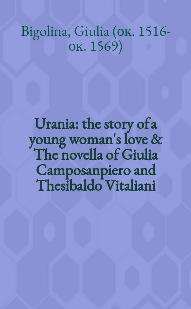 Urania: the story of a young woman's love & The novella of Giulia Camposanpiero and Thesibaldo Vitaliani