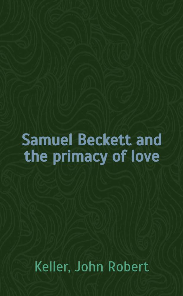 Samuel Beckett and the primacy of love = Самуэль Беккет и первенство любви