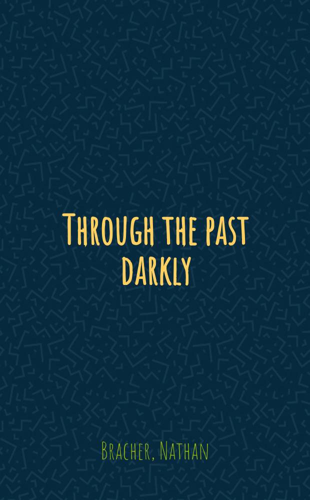 Through the past darkly : history and memory in François Mauriac's Bloc-notes = Сквозь загадочное прошлое:история и память в "Блокнотах" Франсуа Мориака