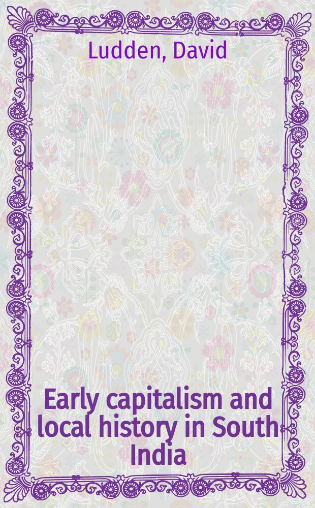 Early capitalism and local history in South India = Ранний капитализм и локальная история в Южной Индии