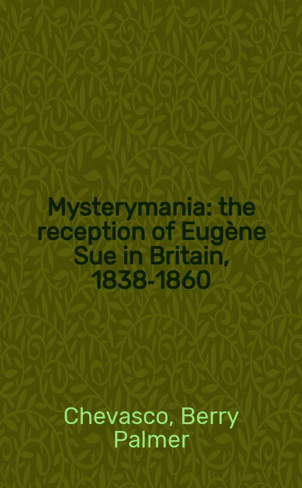 Mysterymania : the reception of Eugène Sue in Britain, 1838-1860 = Восприятие Эжена Сю в Британии 1838 - 1860