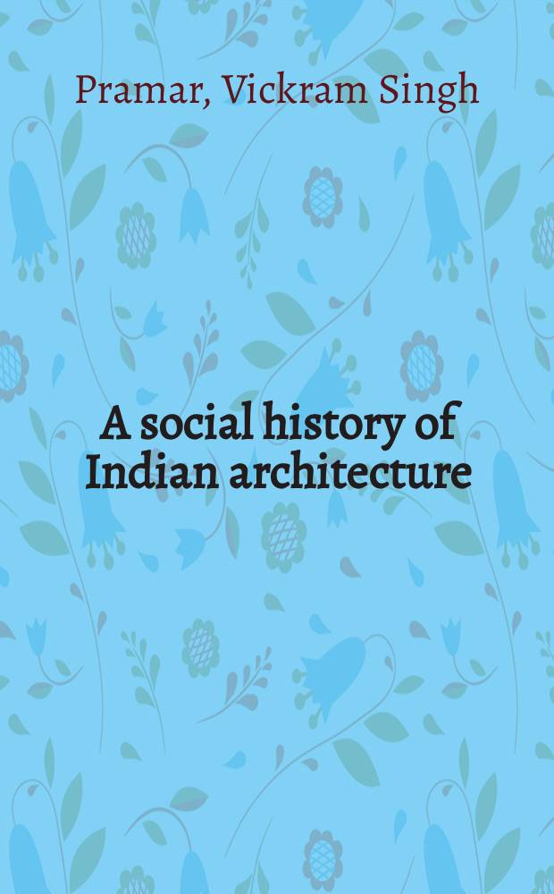 A social history of Indian architecture = Общая история индийской архитектуры