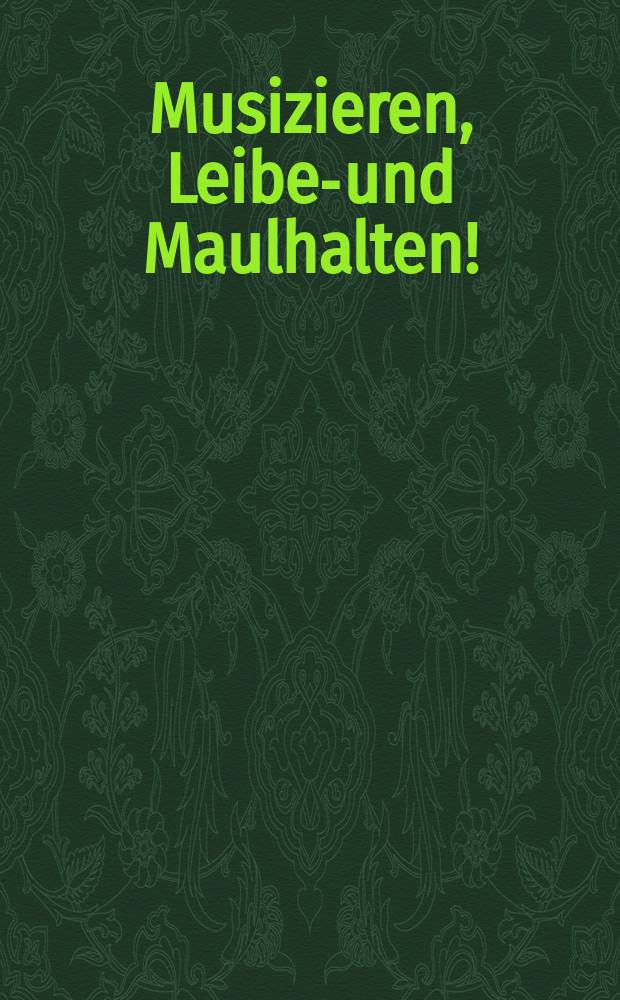 Musizieren, Leiben- und Maulhalten! : Albert Einsteins Beziehungen zur Musik = Связи Альберта Эйнштейна с музыкой