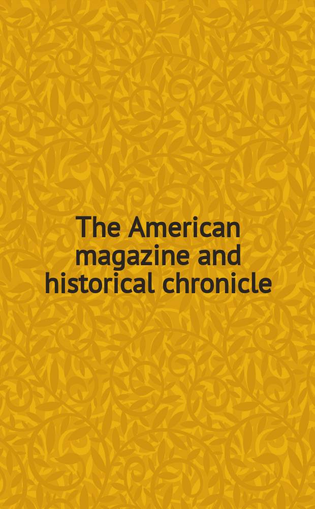 The American magazine and historical chronicle (Boston, 1743-1746) : an annotated catalogue of the prose = Американский журнал и историческая хроника (Бостон 1743 - 1746)