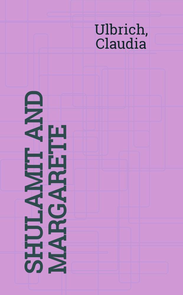 Shulamit and Margarete : power, gender, and religion in a rural society in eighteenth-century Europe = Шуламит и Маргарет: власть, гендер и религия в сельском обществе в 18 веке в Европе