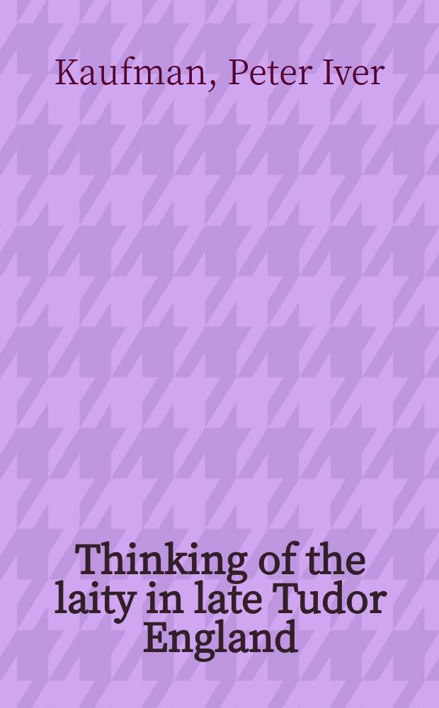 Thinking of the laity in late Tudor England = Размышления мирян в позднетюдоровской Англии