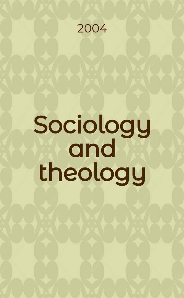 Sociology and theology : alliance and conflict = Социология и теология: Альянс и конфликт