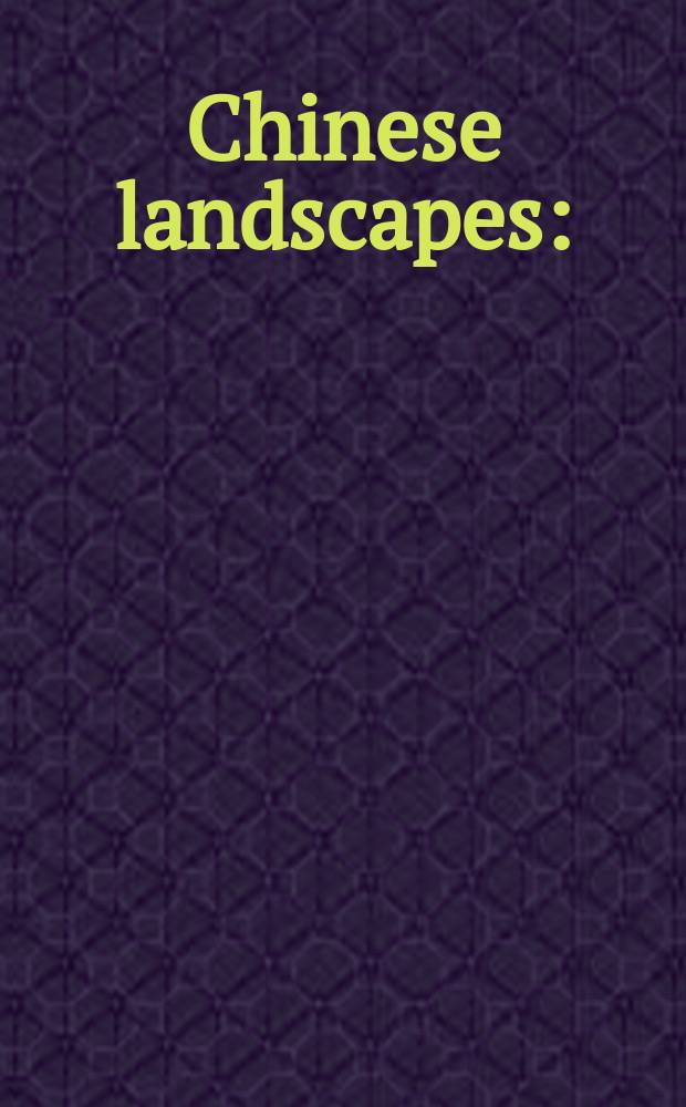 Chinese landscapes : (essays) = Китайский ландшафт