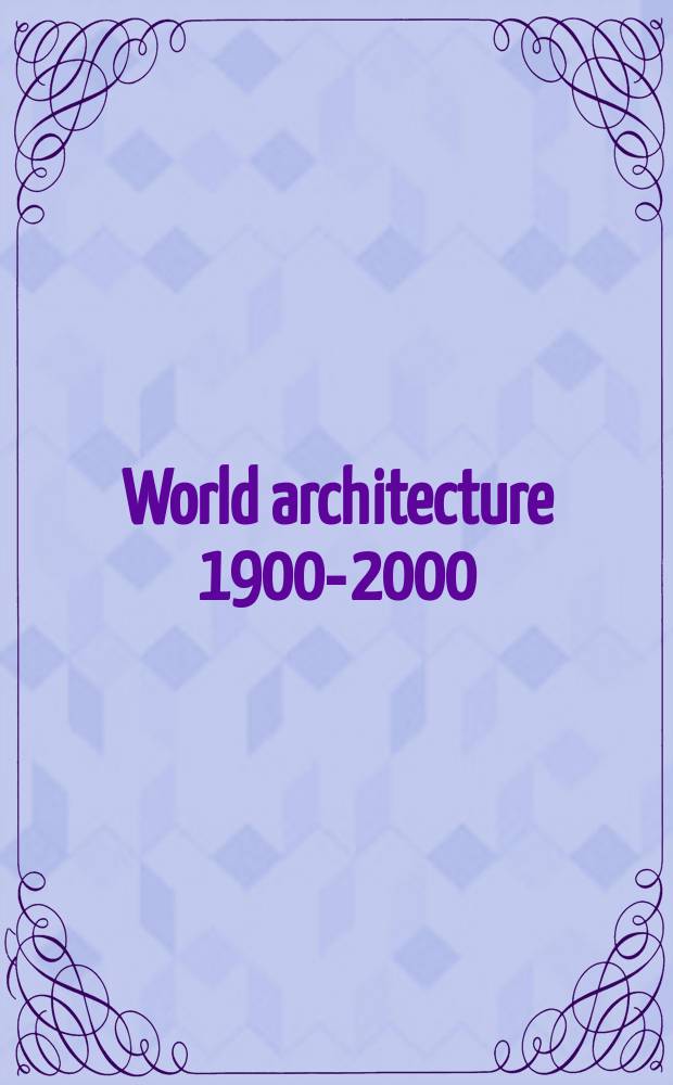 World architecture 1900-2000 : A crit. mosaic. Vol. 9 : East Asia