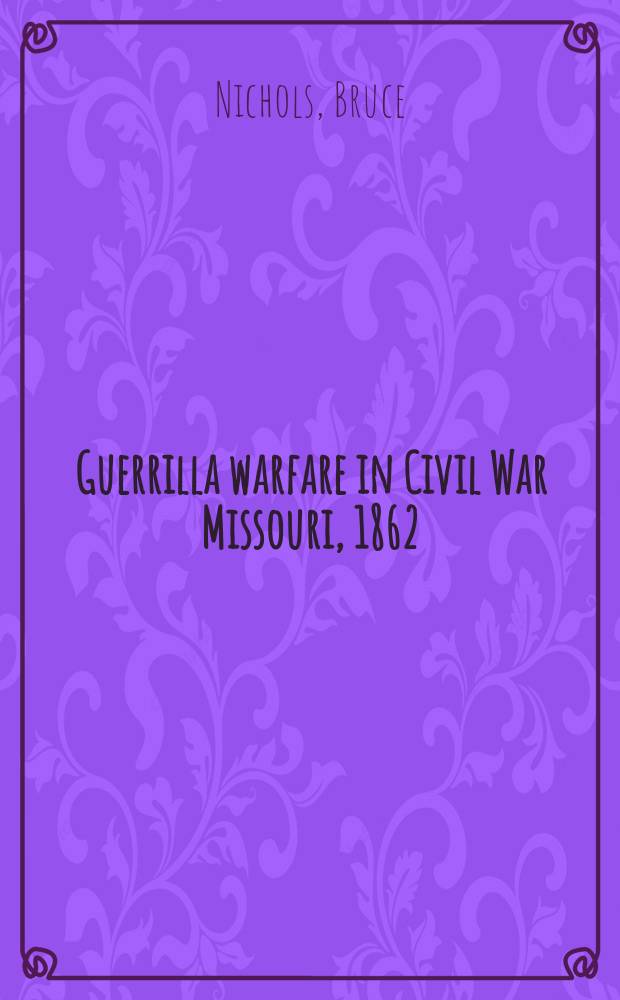 Guerrilla warfare in Civil War Missouri, 1862 = Герилья в Гражданской войне Миссури, 1862