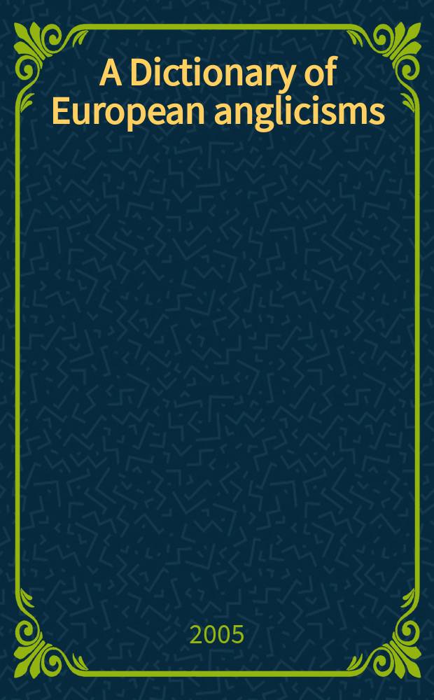 A Dictionary of European anglicisms : a usage dictionary of anglicisms in sixteen European languages = Словарь европейских англицизмов