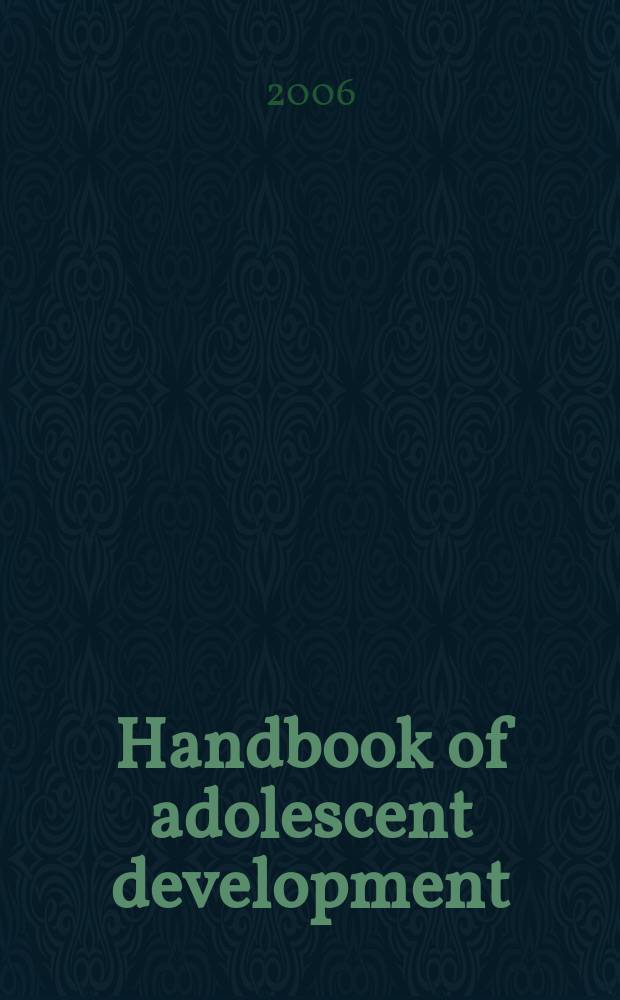 Handbook of adolescent development = Руководство по развитию молодых