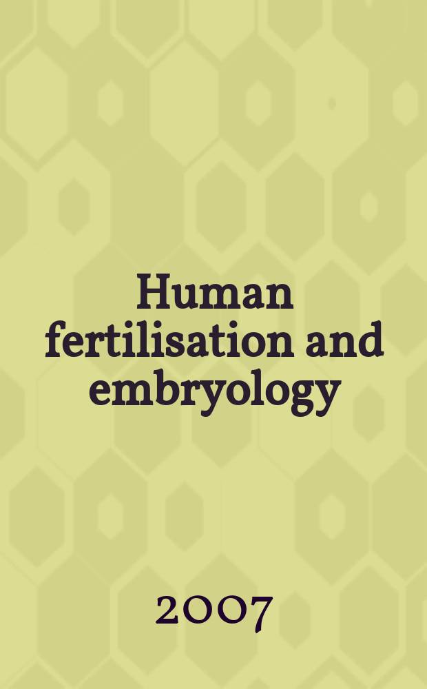 Human fertilisation and embryology: reproducing regulation = Человеческое оплодотворение и эмбриология: репродуктивная регуляция.