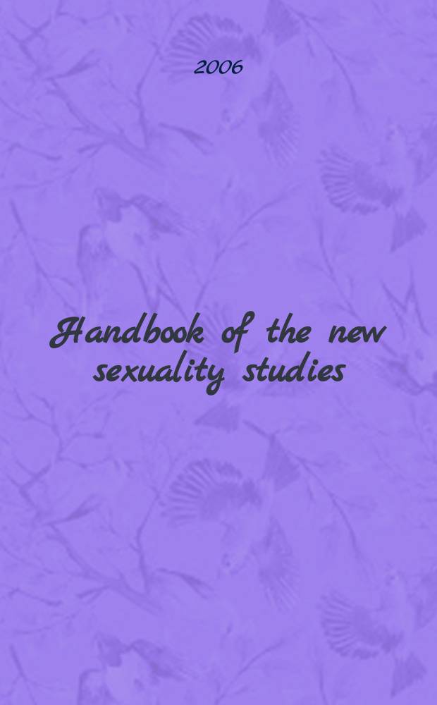 Handbook of the new sexuality studies = Руководство новой сексуальной студии