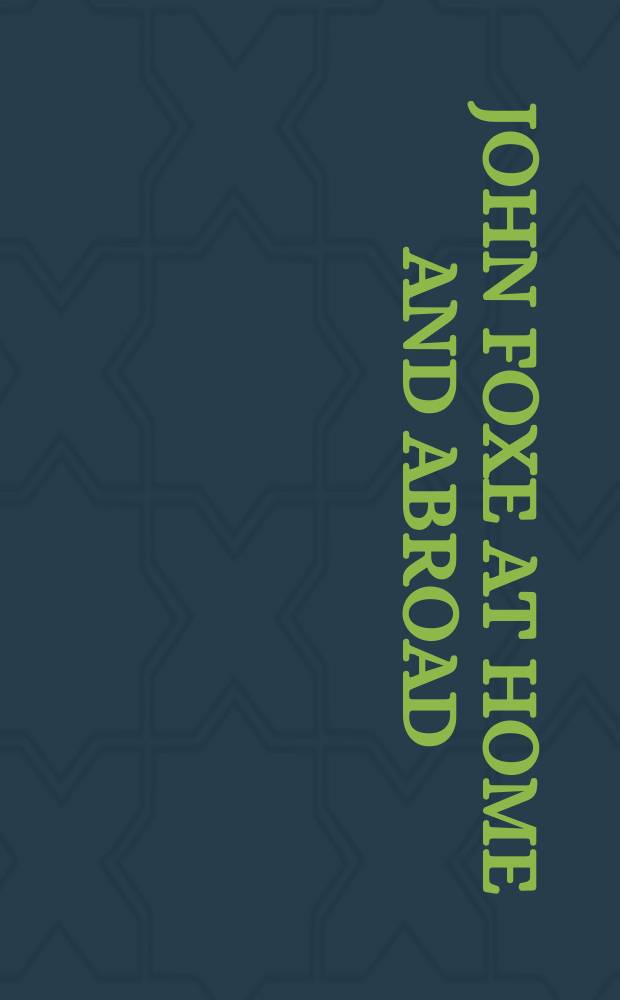 John Foxe at home and abroad = Джон Фокс дома и за его пределами