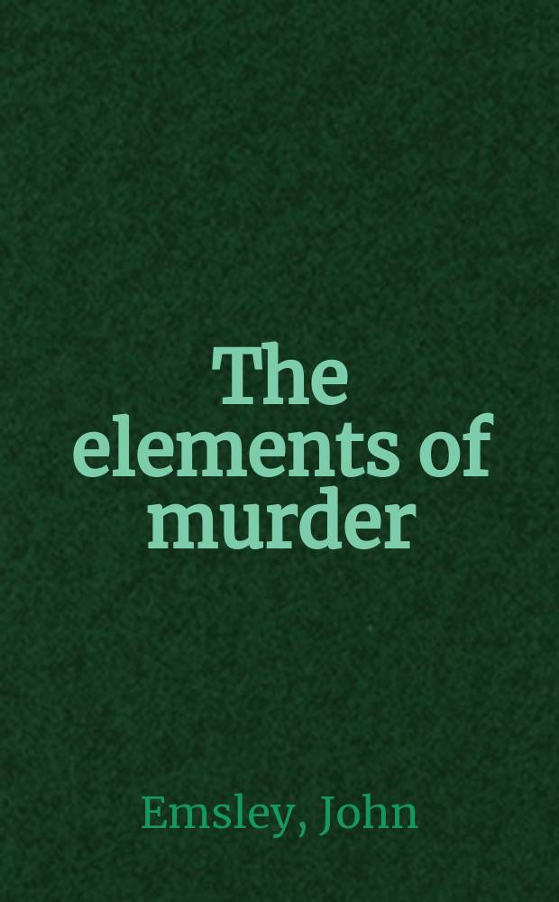 The elements of murder = Признаки убийства