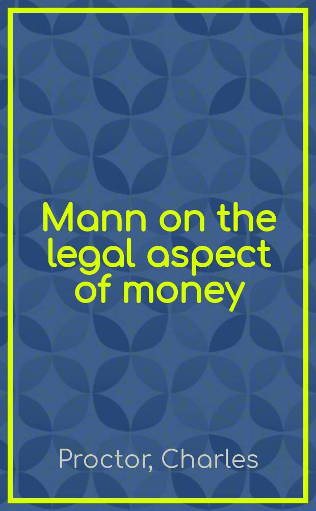 Mann on the legal aspect of money = Манн о легальном аспекте денег