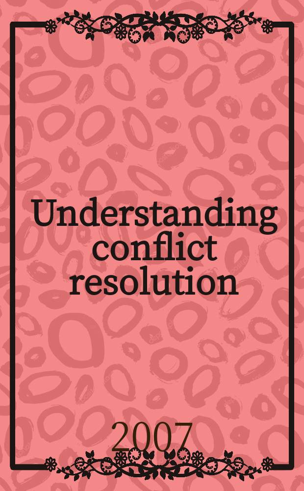 Understanding conflict resolution : war, peace and the global system = Осмысление разрешения конфликтов
