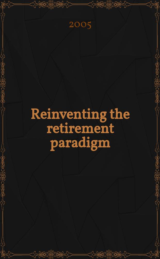Reinventing the retirement paradigm = Пенсионное обеспечение