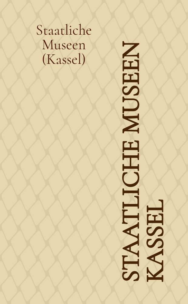 Staatliche Museen Kassel : ein Rundgang = Государственные музеи Касселя