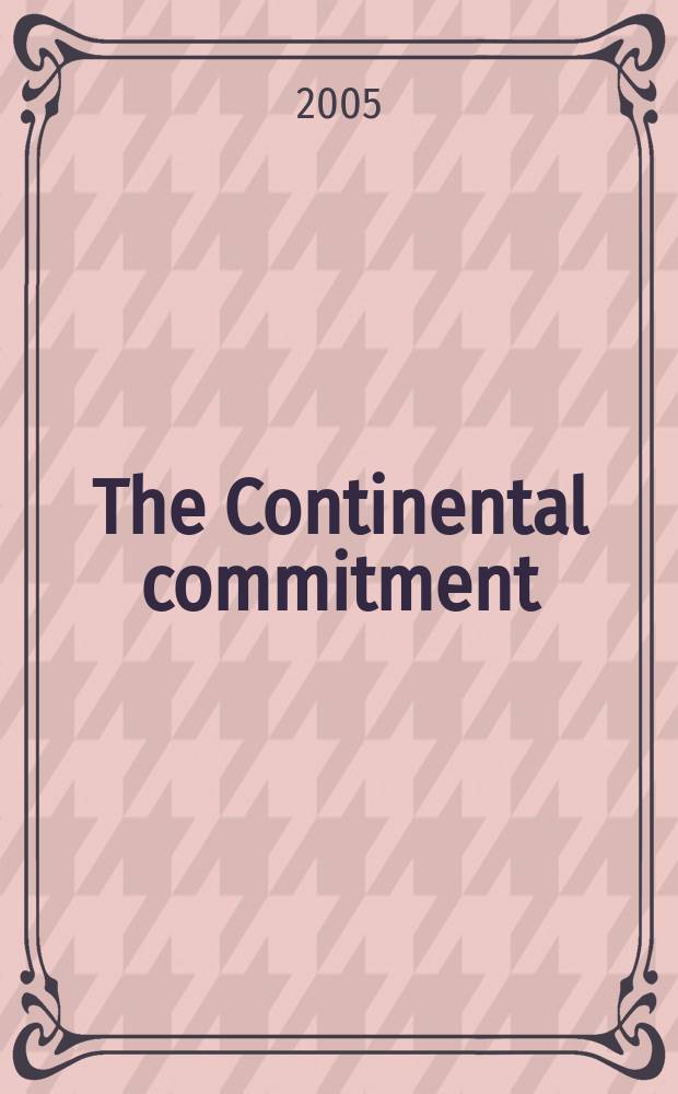 The Continental commitment : Britain, Hanover and interventionism, 1714-1793 = Континентальные обязательства: Британия, Ганновер и интервенционизм, 1714-1793