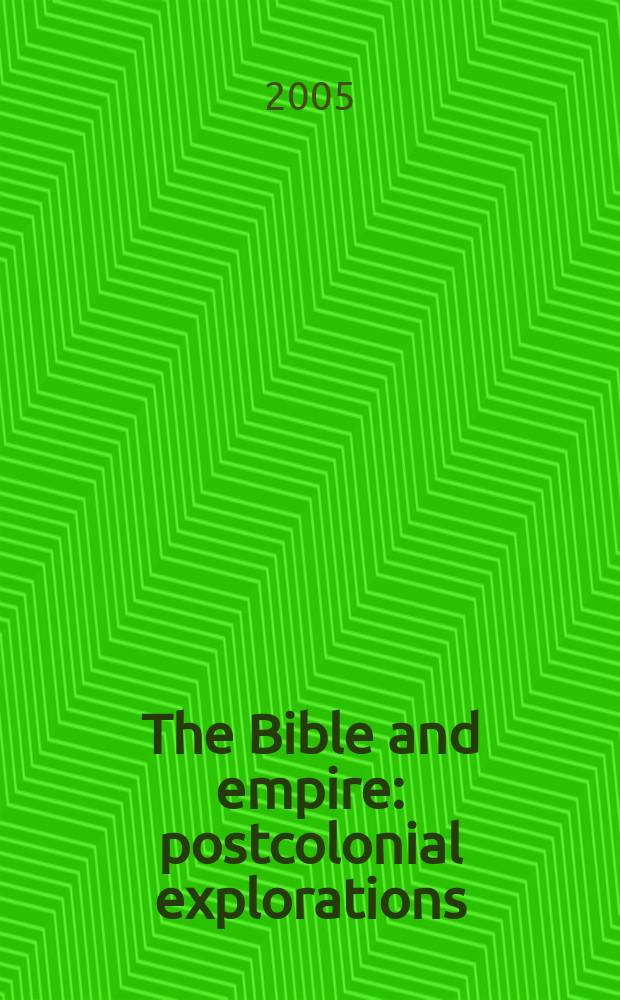The Bible and empire : postcolonial explorations = Библия и империя. Постколониальные исследования