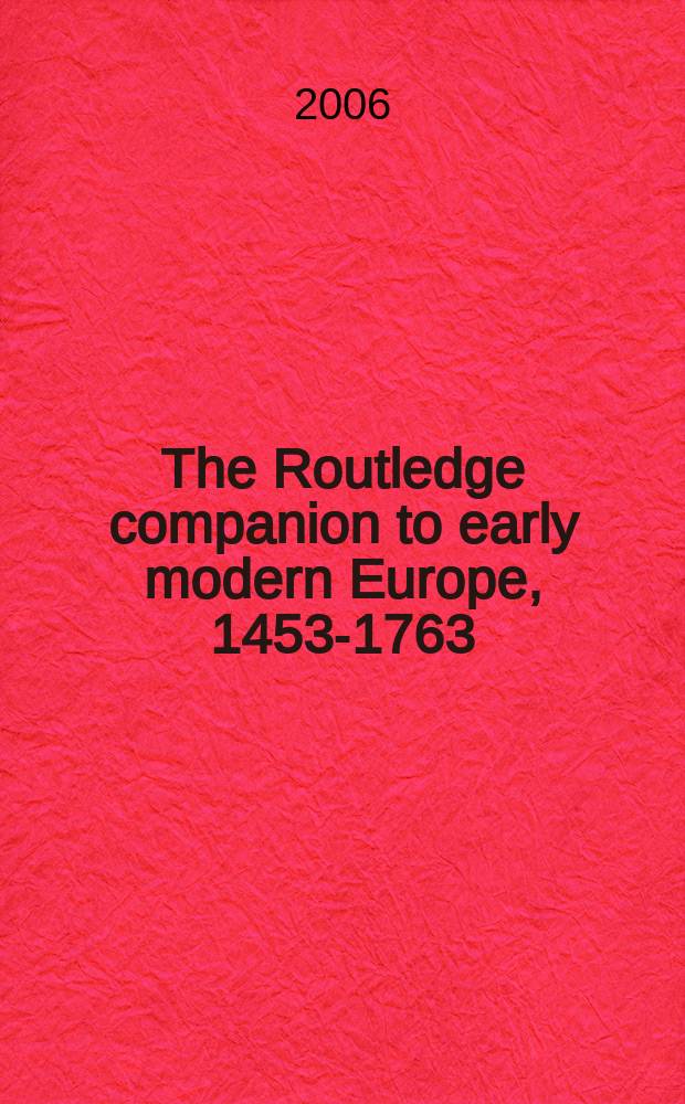 The Routledge companion to early modern Europe, 1453-1763 = Итория Европы, 1453-1763