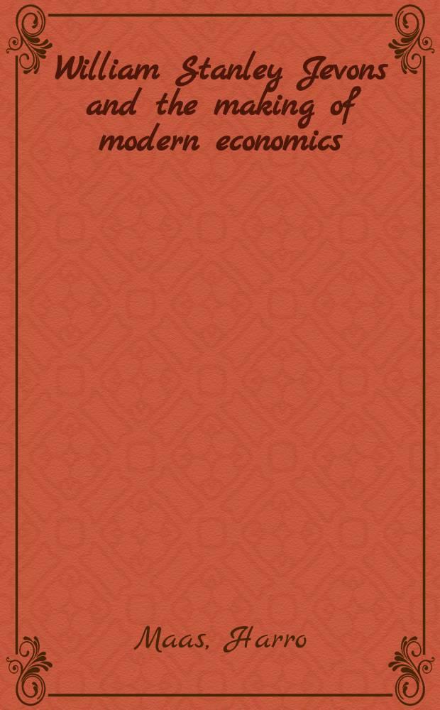 William Stanley Jevons and the making of modern economics = Вильям Стенли Йевонс и создание современной экономики