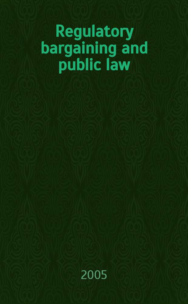 Regulatory bargaining and public law = Регулируемые соглашения и публичное право