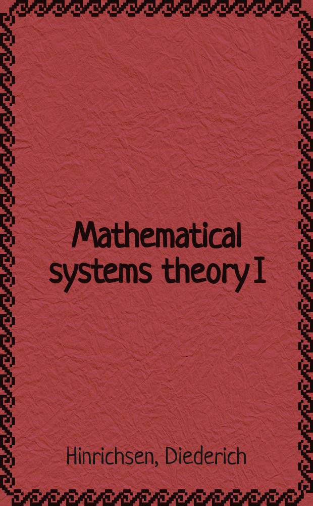 Mathematical systems theory I : modelling, state space analysis, stability and robustness