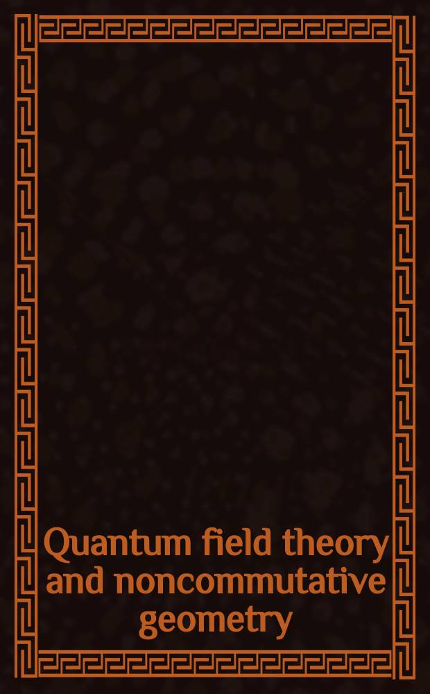 Quantum field theory and noncommutative geometry