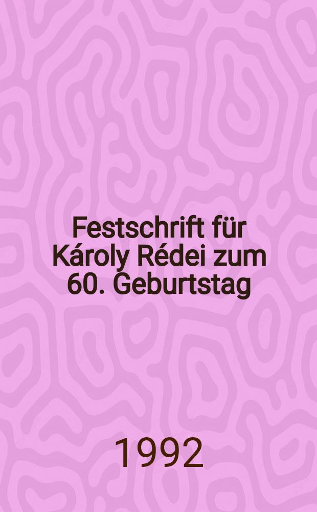 Festschrift für Károly Rédei zum 60. Geburtstag = Emlékkönyv Rédei Károly 60. születésnapjára = Юбилейный сборник посв.венгерскому языковеду Редеи