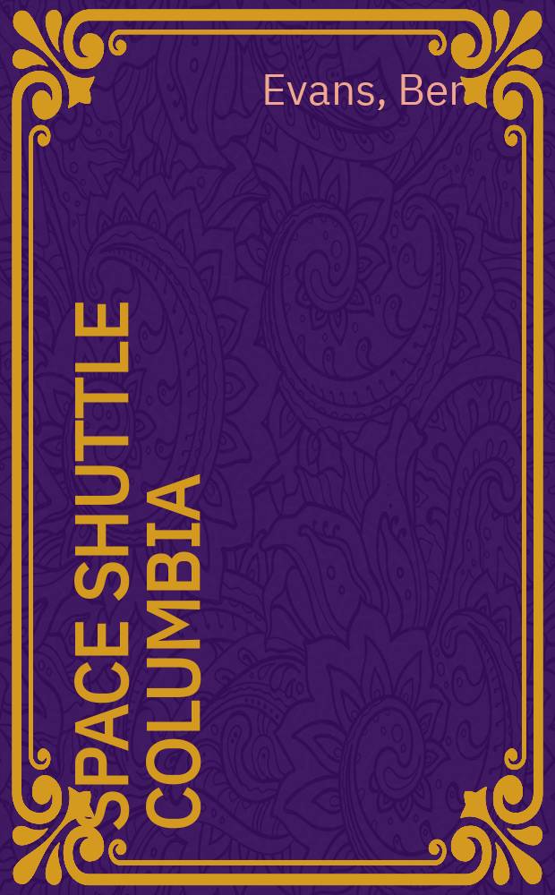 Space Shuttle Columbia : her missions and crews