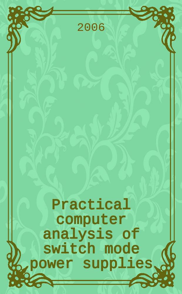 Practical computer analysis of switch mode power supplies