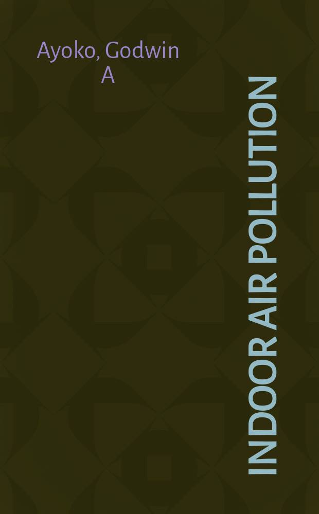 Indoor air pollution = Загрязнение воздуха помещений.