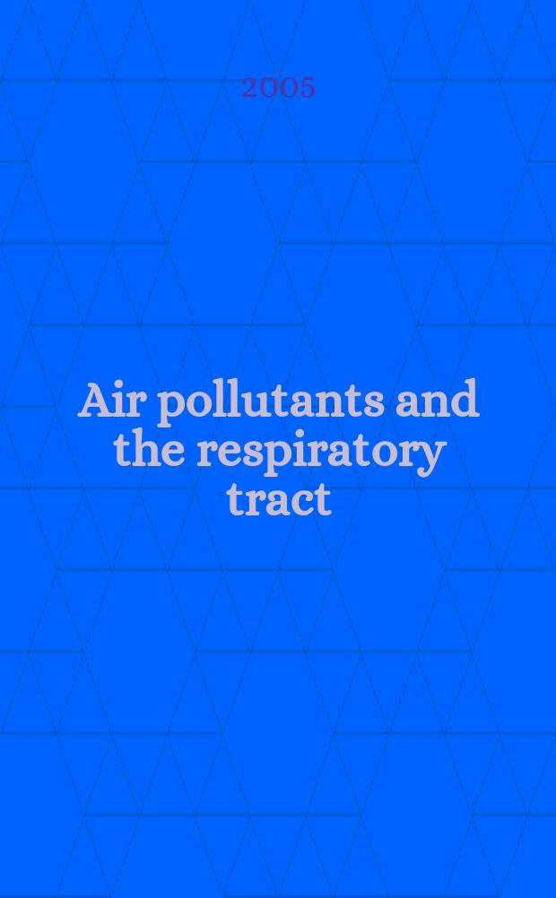 Air pollutants and the respiratory tract = Загрязнители воздуха и респираторный тракт